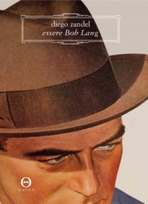 La copertina di Essere Bob Lang, di Diego Zandel, Hacca edizioni